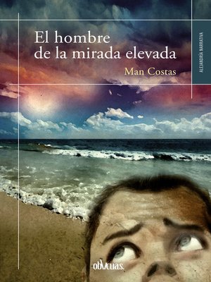 cover image of El hombre de la mirada elevada